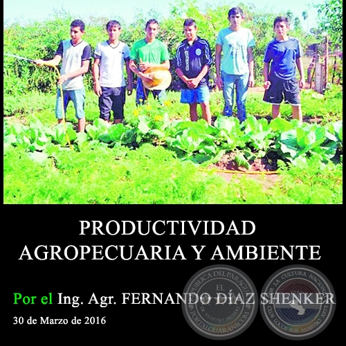 PRODUCTIVIDAD AGROPECUARIA Y AMBIENTE - Ing. Agr. FERNANDO DAZ SHENKER - 30 de Marzo de 2016